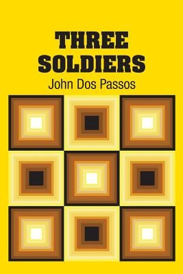 Three Soldiers by Dos Passos, John