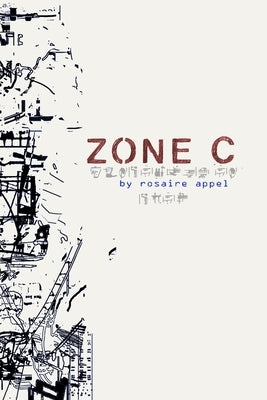 Zone C by Appel, Rosaire