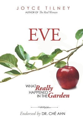 Eve: What Really Happened In The Garden by Tilney, Joyce