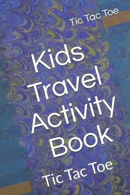 Kids Travel Activity Book: Tic Tac Toe by Thofson, Heather