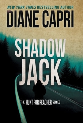 Shadow Jack: The Hunt for Jack Reacher Series by Capri, Diane