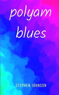 polyam blues by Johnson, Stephen