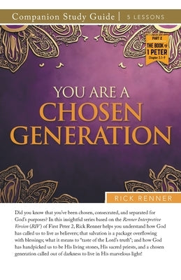 You Are A Chosen Generation Study Guide by Renner, Rick