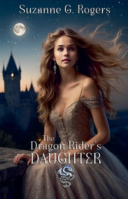 The Dragon Rider's Daughter by Rogers, Suzanne G.