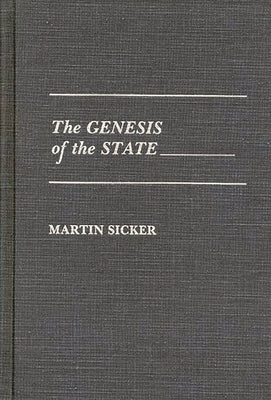 The Genesis of the State by Sicker, Martin
