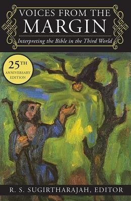 Voices from the Margin: Interpreting the Bible in the Third World by Sugirtharajah, R. S.