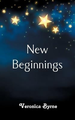 New Beginnings by Byrne, Veronica