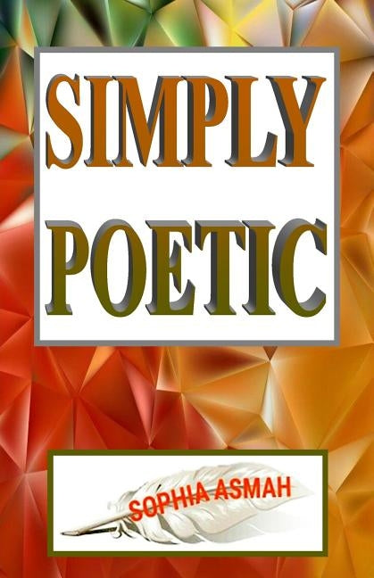 Simply Poetic by Asmah, Sophia