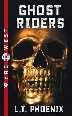 Ghost Riders by Phoenix, L. T.