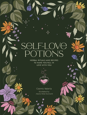 Self-Love Potions: Herbal Recipes & Rituals to Make You Fall in Love with You by Kapusta, Valeria