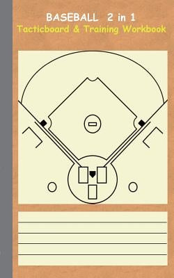 Baseball 2 in 1 Tacticboard and Training Workbook: Tactics/strategies/drills for trainer/coaches, notebook, training, exercise, exercises, drills, pra by Taane, Theo Von
