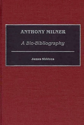 Anthony Milner: A Bio-Bibliography by Siddons, James