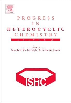 Progress in Heterocyclic Chemistry: Volume 26 by Gribble, Gordon