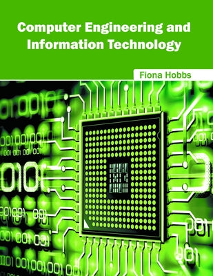 Computer Engineering and Information Technology by Hobbs, Fiona