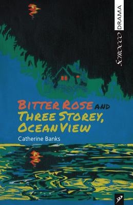 Bitter Rose and Three Storey, Ocean View by Banks, Catherine