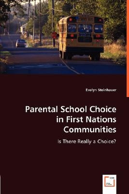 Parental School Choice in First Nations Communities by Steinhauer, Evelyn