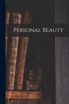 Personal Beauty by Anonymous