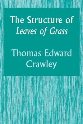The Structure of Leaves of Grass by Crawley, Thomas Edward