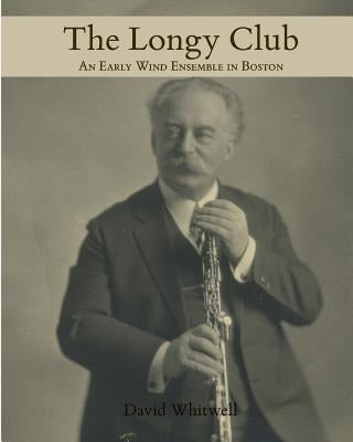 The Longy Club: 1900-1917 by Dabelstein, Craig