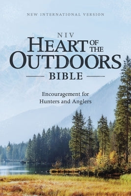 Niv, Heart of the Outdoors Bible, Paperback, Comfort Print: Encouragement for Hunters and Anglers by Zondervan