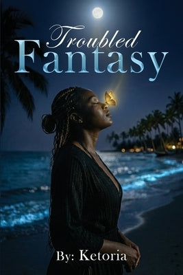 Troubled Fantasy by D, Ketoria
