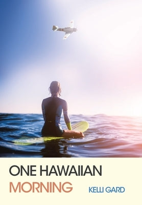 One Hawaiian Morning by Gard, Kelli