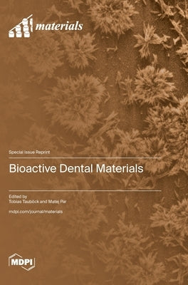 Bioactive Dental Materials by Tauböck, Tobias