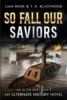 So Fall Our Saviors by Blackwood, T. K.