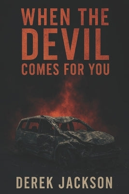 When the Devil Comes for You by Jackson, Derek