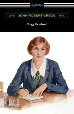 Gregg Shorthand by Gregg, John Robert