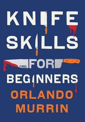 Knife Skills for Beginners by Murrin, Orlando