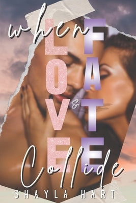 When Love & Fate Collide by Hart, Shayla
