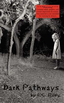 Dark Pathways by Riley, L. C.