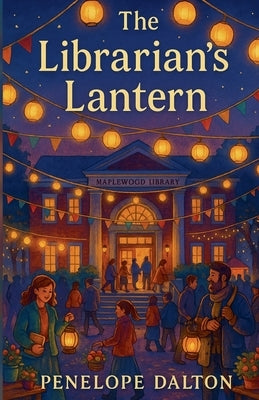 The Librarian's Lantern by Dalton, Penelope