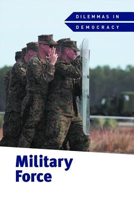 Military Force by Miller, Derek