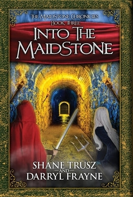 Into the Maidstone by Trusz, Shane