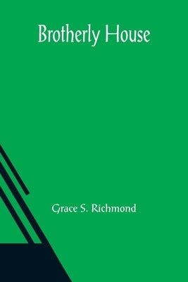 Brotherly House by S. Richmond, Grace
