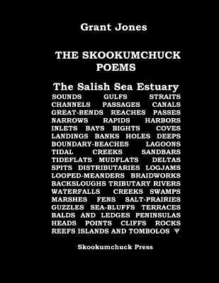 The Skookumchuck Poems by Jones, Grant