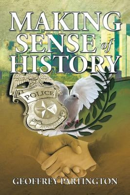 Making Sense of History by Partington, Geoffrey