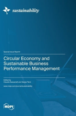 Circular Economy and Sustainable Business Performance Management by Sassanelli, Claudio