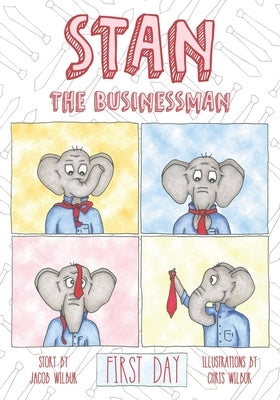 Stan the Businessman: First Day by Wilbur, Chris