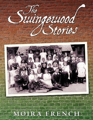The Swingewood Stories by French, Moira