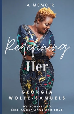 Redefining Her by Wolfe-Samuels, Georgia