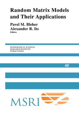 Random Matrix Models and Their Applications by Bleher, Pavel