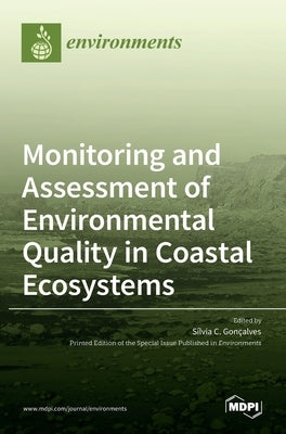 Monitoring and Assessment of Environmental Quality in Coastal Ecosystems by C. Gon Calves, S´ılvia