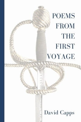 Poems from the First Voyage by Capps, David