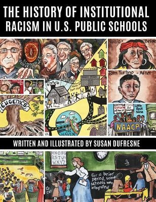The History of Institutional Racism in U.S. Public Schools by DuFresne, Susan
