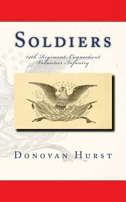 Soldiers of the 14th Regiment, Connecticut Volunteer Infantry by Hurst, Donovan