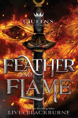Feather and Flame (the Queen's Council, Book 2) by Blackburne, Livia
