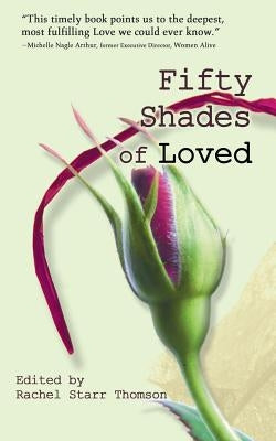 Fifty Shades of Loved by Thomson, Rachel Starr